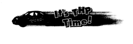 IT'S THP TIME! trademark