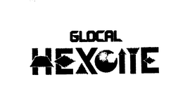 GLOCAL HEXCITE trademark