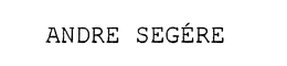 ANDRE SEGERE trademark