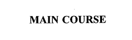 MAIN COURSE trademark