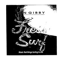 LON GIBBY FRESH SURF MUSIC THAT BRINGS SURFING TO LIFE trademark