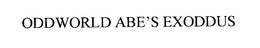 ODDWORLD ABE'S EXODDUS trademark