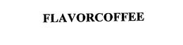 FLAVORCOFFEE trademark