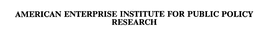 AMERICAN ENTERPRISE INSTITUTE FOR PUBLIC POLICY RESEARCH trademark
