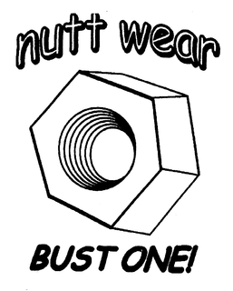 NUTT WEAR BUST ONE! trademark