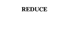 REDUCE trademark