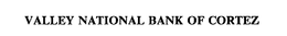 VALLEY NATIONAL BANK OF CORTEZ trademark