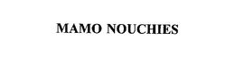 MAMO NOUCHIES trademark