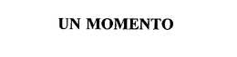 UN MOMENTO trademark