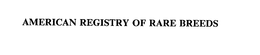 AMERICAN REGISTRY OF RARE BREEDS trademark