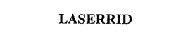 LASERRID trademark