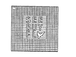 SEE BUY FLY trademark