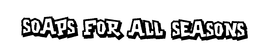 SOAPS FOR ALL SEASONS trademark