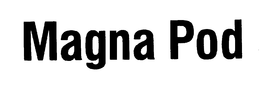 MAGNA POD trademark