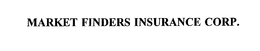 MARKET FINDERS INSURANCE CORP. trademark