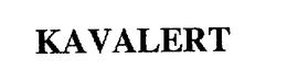 KAVALERT trademark