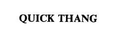 QUICK THANG trademark