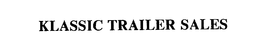 KLASSIC TRAILER SALES trademark