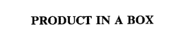 PRODUCT IN A BOX trademark