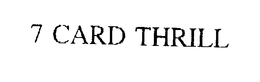 7 CARD THRILL trademark