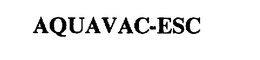 AQUAVAC-ESC trademark