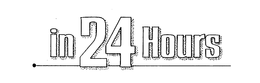 IN 24 HOURS & DESIGN trademark