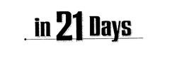 IN 21 DAYS trademark