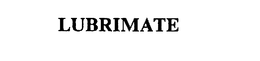 LUBRIMATE trademark
