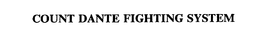COUNT DANTE FIGHTING SYSTEM trademark