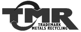 TMR TRADEMARK METALS RECYCLING trademark