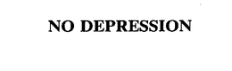 NO DEPRESSION trademark