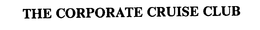 THE CORPORATE CRUISE CLUB trademark