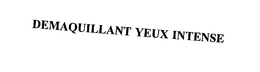 DEMAQUILLANT YEUX INTENSE trademark