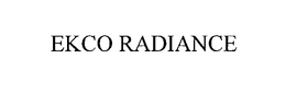 EKCO RADIANCE trademark