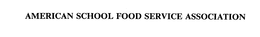 AMERICAN SCHOOL FOOD SERVICE ASSOCIATION trademark