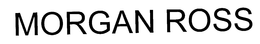 MORGAN ROSS trademark
