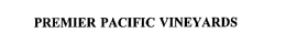 PREMIER PACIFIC VINEYARDS trademark