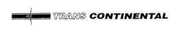 TRANS CONTINENTAL trademark