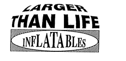 LARGER THAN LIFE INFLATABLES trademark