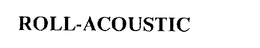 ROLL-ACOUSTIC trademark