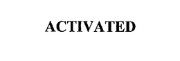 ACTIVATED trademark
