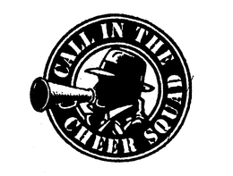 CALL IN THE CHEER SQUAD trademark