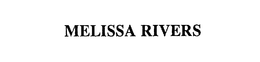 MELISSA RIVERS trademark