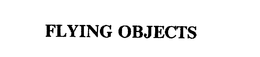 FLYING OBJECTS trademark