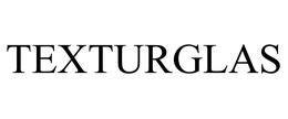 TEXTURGLAS trademark
