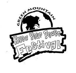 GREEN MOUNTAIN KNOW YOUR POWER FESTIVAL trademark
