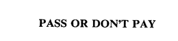 PASS OR DON'T PAY trademark