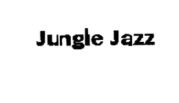 JUNGLE JAZZ trademark