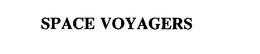 SPACE VOYAGERS trademark
