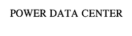 POWER DATA CENTER trademark